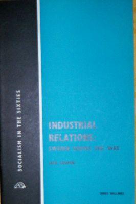 Industrial Relations: Sweden Shows the Way. Fabian Research Series 235