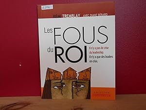 Les Fous du Roi. N'y a Pas De Crise Du Leadership Il N'y a Que Des Leaders En Crise.