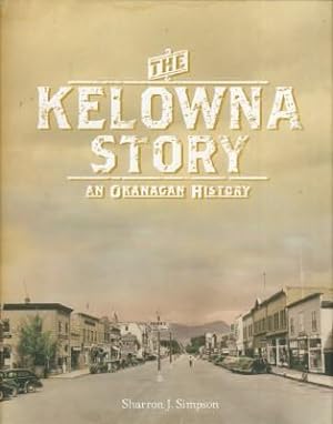 Kelowna Story: An Okanagan History