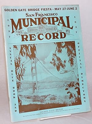 San Francisco Municipal Record; vol. xi, annual blue book and official directory, 1937; Golden Ga...
