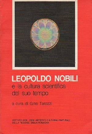 Leopoldo Nobili e la cultura scientifica del suo tempo. A cura di Gino Tarozzi
