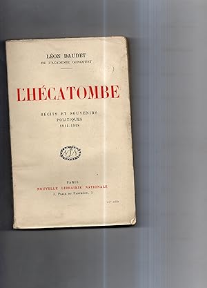 L'HECATOMBE. Récits et souvenirs politiques 1914-1918.