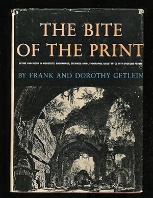 THE BITE OF THE PRINT: SATIRE AND IRONY IN WOODCUTS, ENGRAVINGS, ETCHINGS, LITHOGRAPHS AND SERIGR...