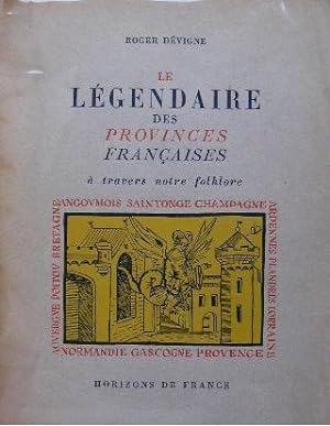 Le légendaire des provinces françaises à travers notre folklore.