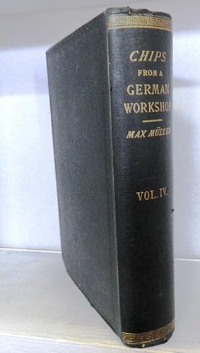 Chips from a German Workshop. Volume IV. Essays chiefly on the Science of Language. with index to...