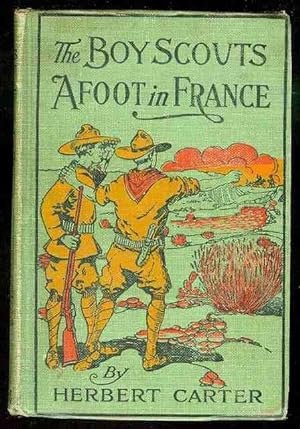 The Boy Scouts Afoot in France or With the Red Cross Corps at the Marne