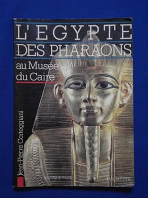 L'EGYPTE DES PHARAONS au Musee du CAIRE