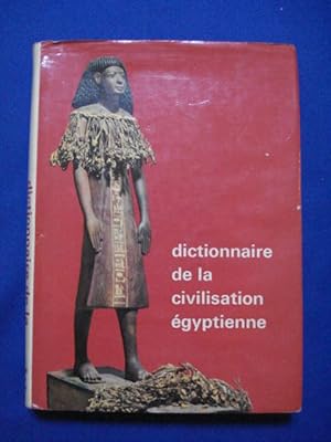 DICTIONNAIRE DE LA CIVILISATION EGYPTIENNE