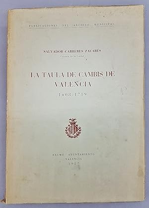 LA TAULA DE CAMBIS DE VALENCIA. 1408 - 1719.