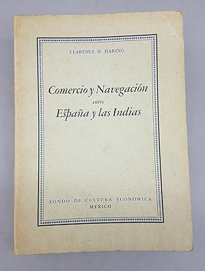 COMERCIO Y NAVEGACION ENTRE ESPANA Y LAS INDIAS, EN LA EPOCA DE LOS HABSBURGOS.