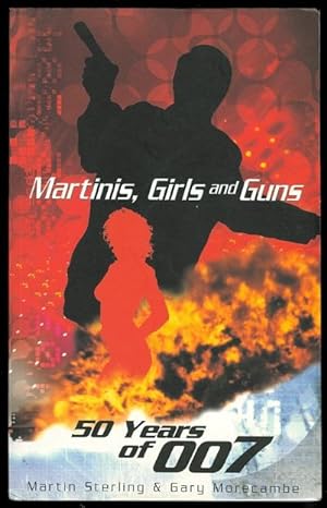 MARTINIS, GIRLS AND GUNS: FIFTY YEARS OF 007.