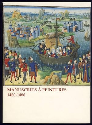 Manuscrits à peintures. 1460-1486. Catalogue par Christiane Pantens