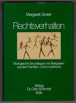 Rechtsverhalten : Biologische Grundlagen mit Beispielen aus dem Familien- und Umweltrecht.