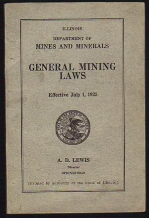 Illinois Department of Mines and Minerals: General Mining Laws: Effective July 1, 1925