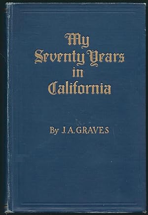 My Seventy Years in California 1857-1927