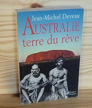 Australie terre du rêve. Editions France-Empire, Paris,1996
