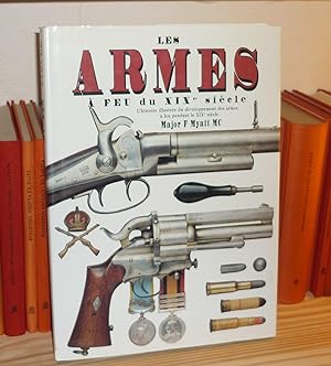 Les armes à feu du XIXe siècle. L'histoire illustrée du développement des armes à feu pendant le ...