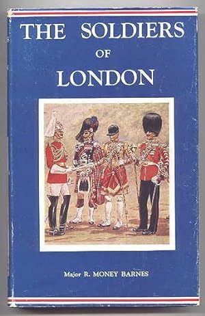 THE SOLDIERS OF LONDON. IMPERIAL SERVICES LIBRARY VOLUME VI.