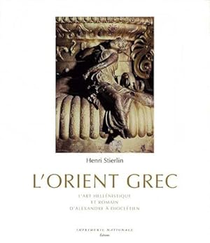 L'Orient grec. L'art hellénistique et romain, d'Alexandre à Dioclétien