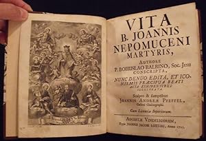 Vita Beati J. Nepomuceni Martyris, Authore P. Bohuslao Balbino, Soc. Jesu Conscripta, .