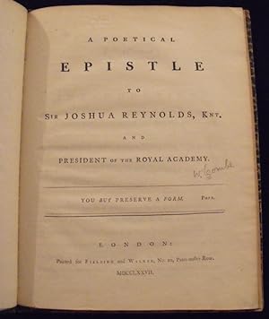 A poetical epistle to Sir Joshua Reynolds, Knt. and president of the Royal Academy.