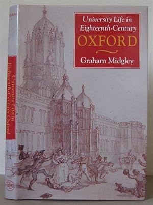 University Life in Eighteenth Century Oxford.