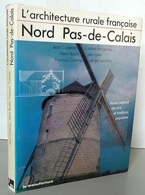 L'architecture rurale française ; Nord Pas-de-Calais : Corpus des genres, des types et des varian...