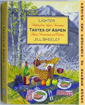 Lighter Tastes of Aspen : Recipes From Aspen/Snowmass' Finest Restaurants And Caterers