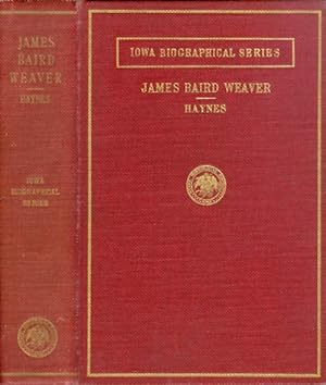 James Baird Weaver (Iowa Biographical Series)