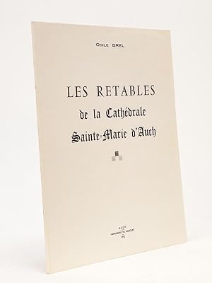 Les Retables de la Cathédrale Sainte-Marie d'Auch
