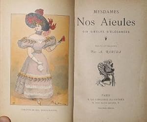 Mesdames Nos Aieules. Dix Siecles D'Elegances