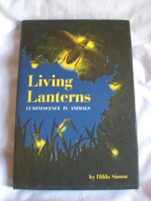 Living Lanterns; Luminescence in Animals.