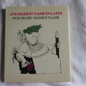 Ave Ogden! : Nash in Latin: Poems