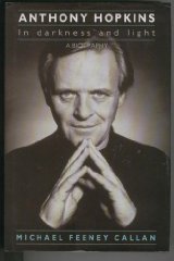 Anthony Hopkins: In Darkness and Light - A Biography