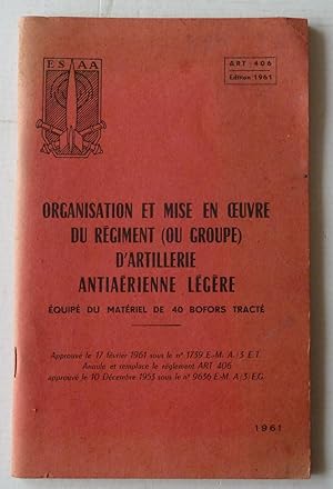 Organisation et mise en oeuvre du régiment (ou groupe) d'artillerie antiaérienne légère, équipé d...