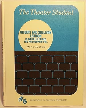 The Gilbert and Sullivan Lexicon in Which Is Gilded the Philosophic Pill