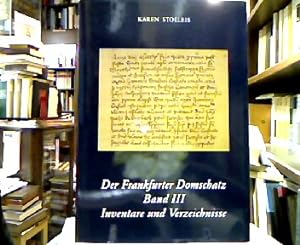 Der Frankfurter Domschatz Bd. 3., Inventare und Verzeichnisse : Quellen zur Geschichte des Domsch...