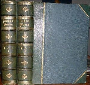 The Works of Robert BURNS, Poetical & Prose. The Household Illustrated Edition, Specially Prepare...