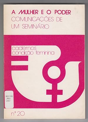 A Mulher Poder: Comunicacoes De Um Seminario; Lisboa, 13 a 15 De Novembro De 1985