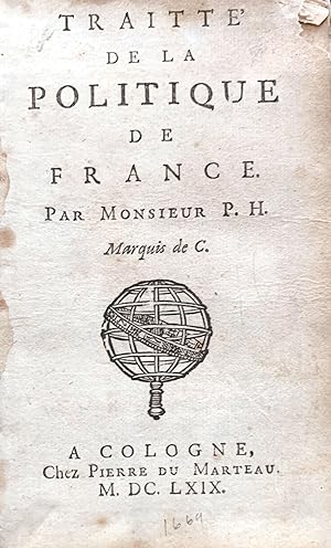 Traitte de la politique de France. Par Monsieur P.H. Marquis de C.