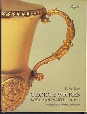 GEORGE WICKES, 1698-1761, Royal Goldsmith