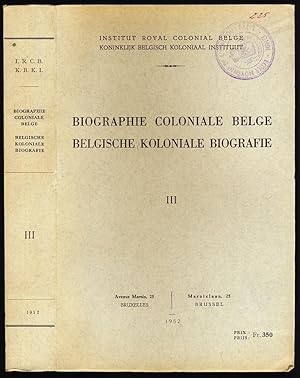 Biographie coloniale belge . Tome III - Belgische koloniale biografie