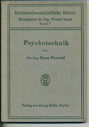 Psychotechnik (= Betriebswissenschaftliche Bücher Herausgeber: Dr.-Ing. Werner Bondi Band 7)