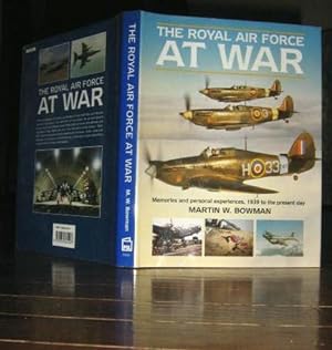 The Royal Air Force at War: Memories and Personal Experiences, 1939 to the Present Day