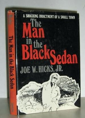The Man in the Black Sedan : A Shocking Indictment of a Small Town