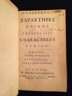 Theophrasti Characteres ethici. Ex recensione Petri Needham, cum versione Latina Isaaci Casauboni.
