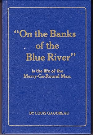 Òn the Banks of the Blue River`is the Life of the Merry-Go-Round Man.