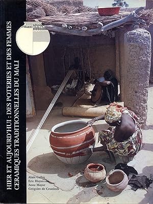 Hier et aujourd'hui. Des poteries et des Femmes.Céramiques traditionnelles du Mali