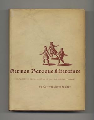 German Baroque Literature: A Catalogue of the Collection in the Yale University Library and Germa...