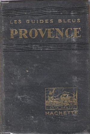 Les Guides Bleus : Provence . Complet De Ses Cartes Dépliantes En Couleurs